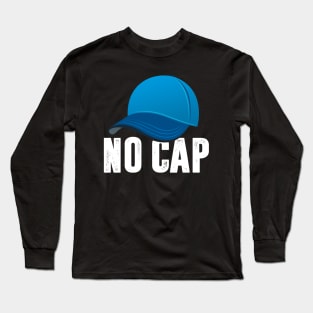 No Cap Long Sleeve T-Shirt